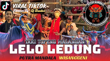 Live DJ Bantengan LELO LEDUNG PUTRA MANDALA WISANGGENI Remixer By DJ Bendhot,,