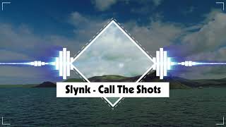 Slynk - Call The Shots (No Copyright Music)