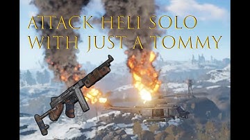 RUST - Taking Attack Heli solo with a Tommy