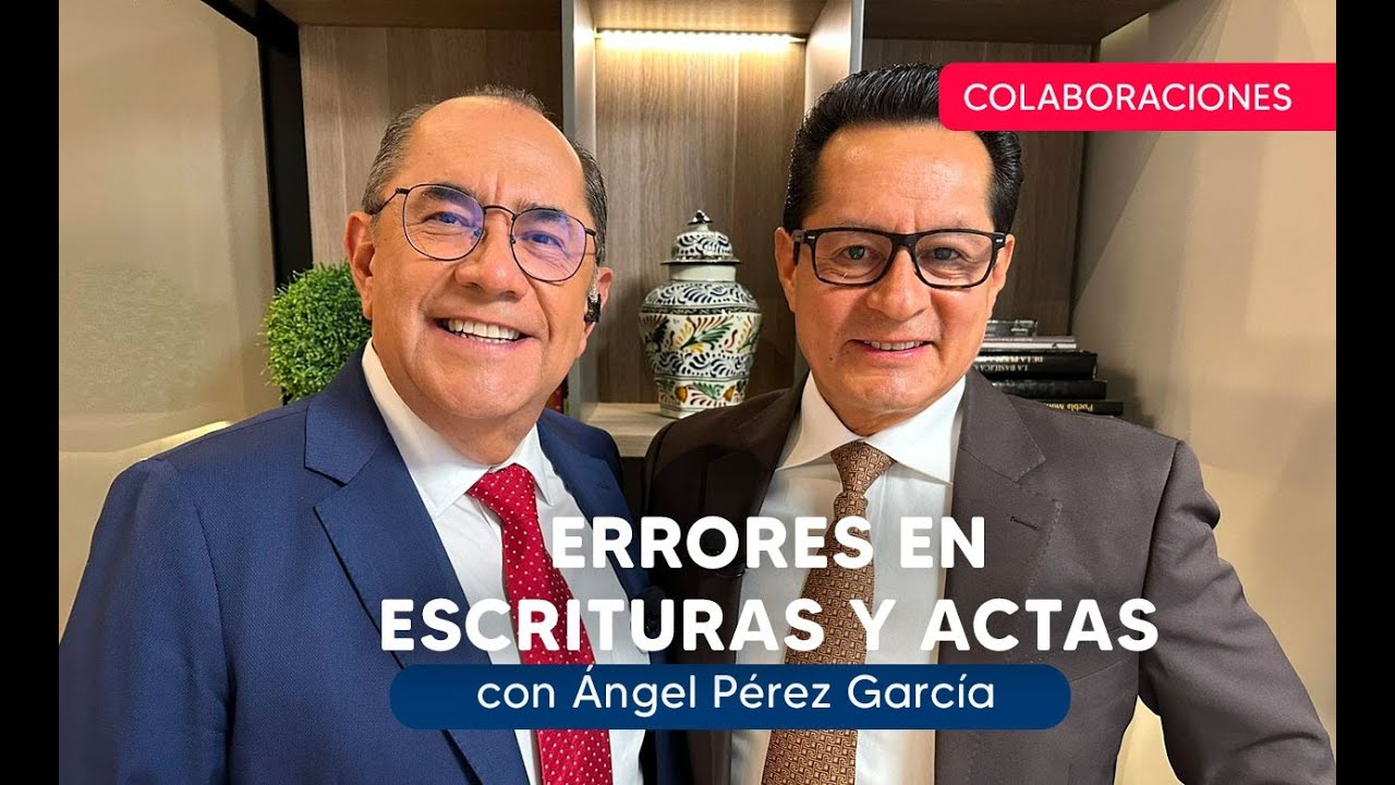 ERRORES en ESCRITURAS y ACTAS con Ángel Pérez García
