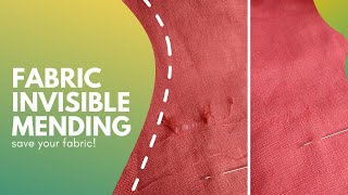 Fabric restoration: invisible mending  How to save a fabric or a garment
