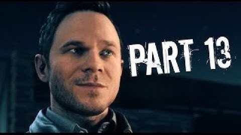 Quantum Break [ part 13 ] Sofia Amaral/Martin Hatch