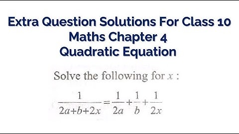 Solve the following for x:  1/2a + b - 2x = 1/2a  + 1/b + 1/2x