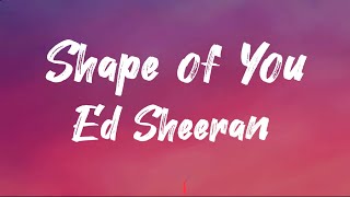 Shape of You- Ed Sheeran #edsheeran  #fypシ  @edsheeran