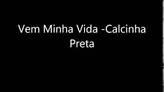 Video voorbeeld van "Vem Minha Vida - Calcinha Preta"