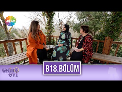 Gelin Evi 818. Bölüm | 17 Mart 2022