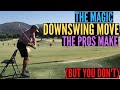 The Magic Downswing Move the Pros Make (but You Don't!)