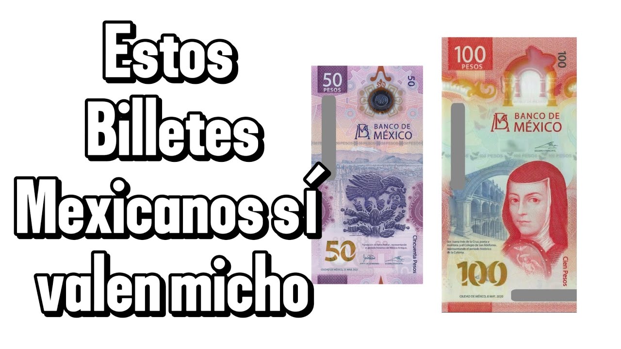 Estos Billetes Mexicanos sí Valen Mucho. - YouTube