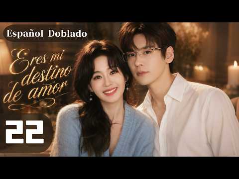【ESP Doblado】22- Eres mi destino de amor-You are my fateful love|Wei Zheming、ZhengHehuizi