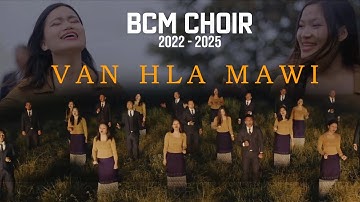 BCM Choir (2022 - 2025) | Van Hla Mawi |  Official Music Video