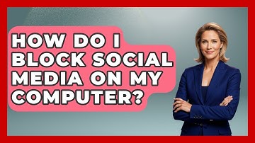 How Do I Block Social Media On My Computer? - High School Toolkit