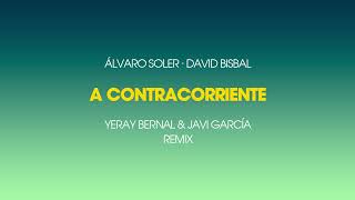Álvaro Soler, David Bisbal - A Contracorriente (Yeray Bernal & Javi García Remix)