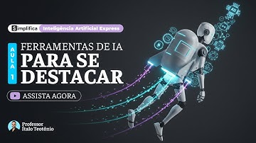 Curso Gratuito de Inteligência Artificial [Aula 01]: Ferramentas de IA para se Destacar