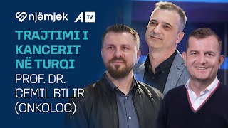 Trajtimi i Kancerit në Turqi - Prof Dr Cemil Bilir - Onkolog | Një Mjek