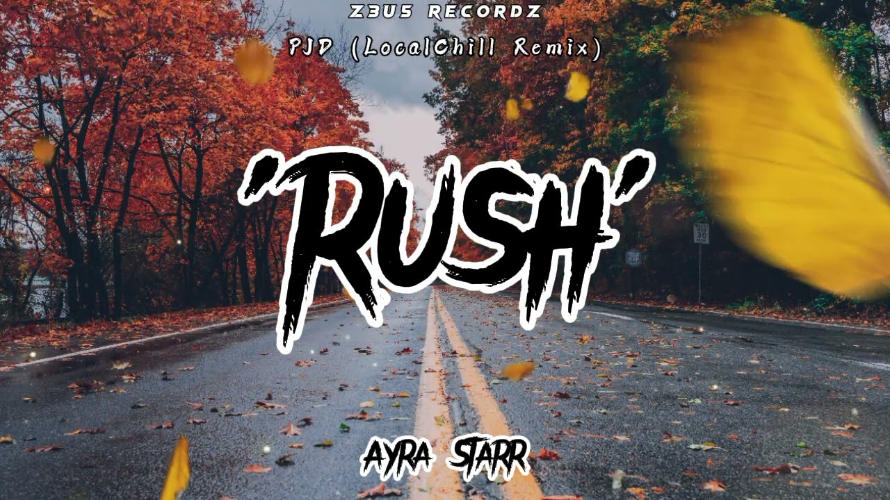 Rush - Ayra Starr (PJD LocalChill ReMix)