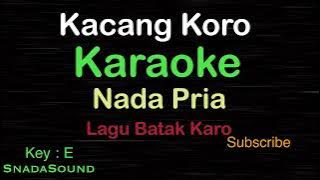 KACANG KORO-Lagu Batak Karo|KARAOKE NADA PRIA ​⁠ -Male-Cowok-Laki-laki@ucokku