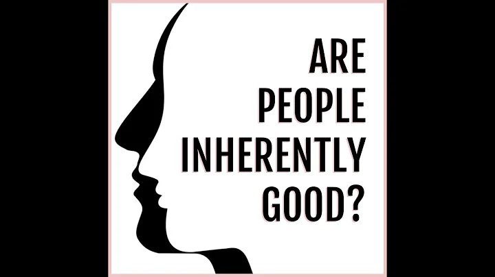 Are People Inherently Good?
