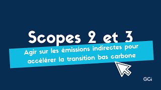 Scopes 2 et 3  Agir sur les émissions indirectes pour accélérer la transition bas carbone