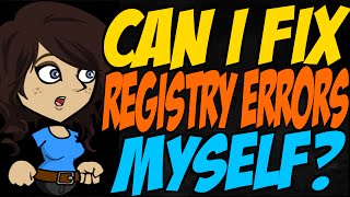 Can I Fix Registry Errors Myself?
