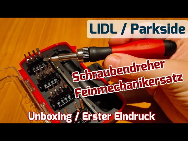 Erster Schraubendreher YouTube - Parkside Feinmechanikersatz & Lidl Eindruck] [Unboxing