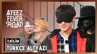 [Türkçe Altyazı] ATEEZ FEVER ROAD 3. bölüm