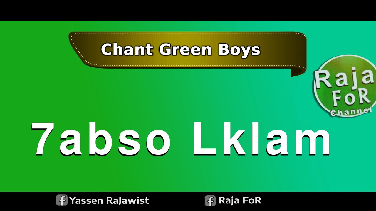 Chant GreeN BoyS Vol 3  Cha3b Lkhadra  7abso Lklam  parole