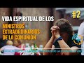 DIA 1 LA VIDA ESPIRITUAL DE LOS MINISTROS EXTRAORDINARIOS DE LA COMUNION