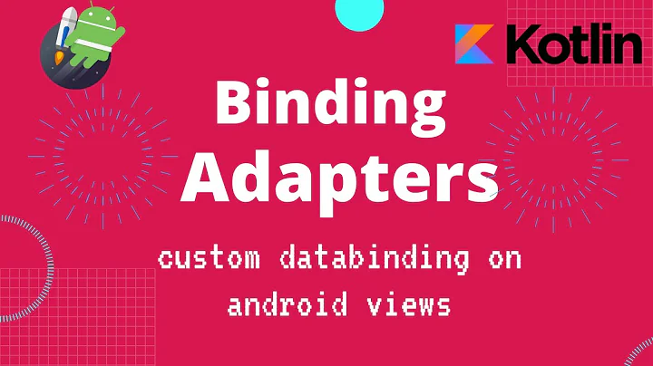 Android Binding Adapter - custom databinding tutorial in Kotlin