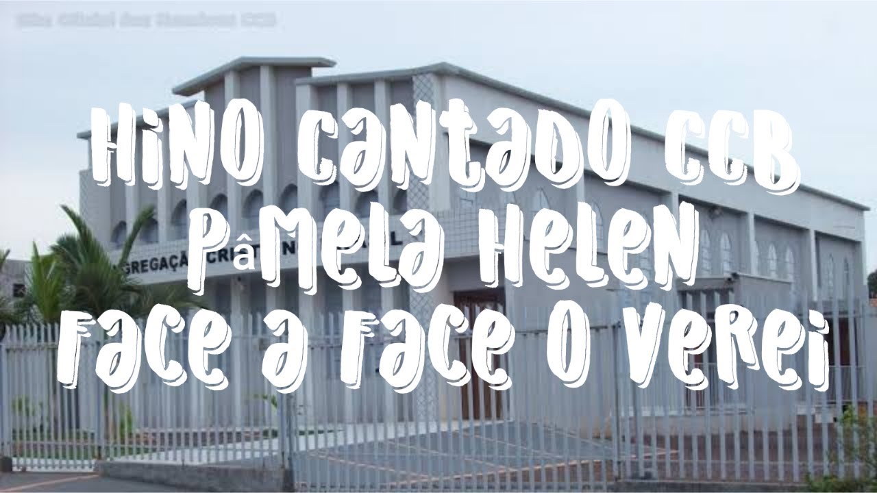 HINO CANTADO CCB 357 FACE A FACE O VEREI - YouTube