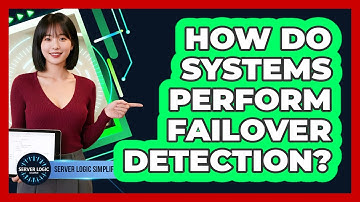 How Do Systems Perform Failover Detection?