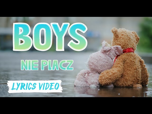 BOYS - Nie Płacz (Lyrics Video by ''Tygrys'')