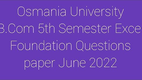 Osmania University B.Com 5th Semester Excel Foundation Questions paper June 2022