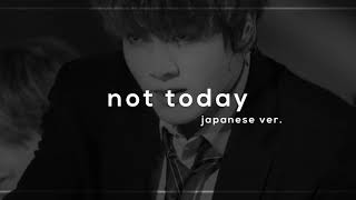 bts - not today japanese ver. (slowed + reverb)