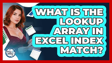 What Is The Lookup Array In Excel INDEX MATCH? - Docs and Sheets Pro