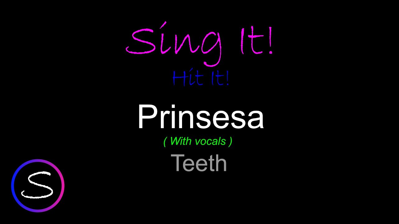 Teeth - Prinsesa - with vocals