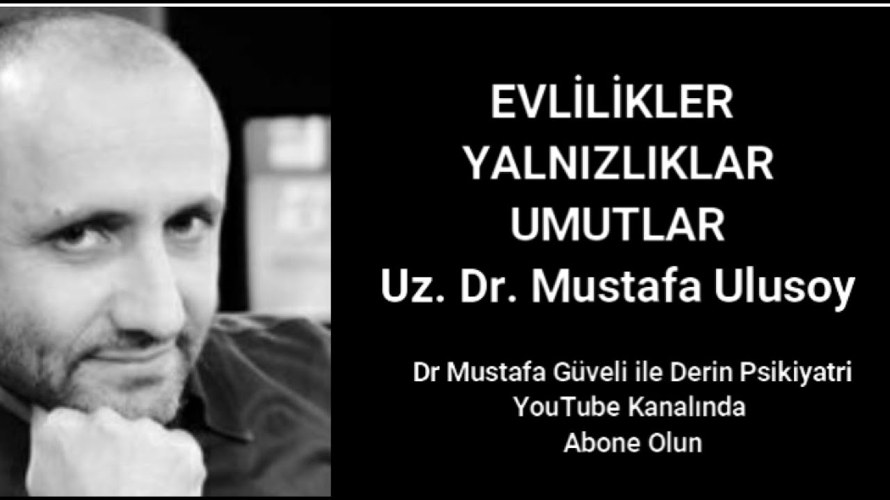 Uz. Dr. Mustafa Ulusoy'la Evlilik,  Yalnızlıklar Umutlar