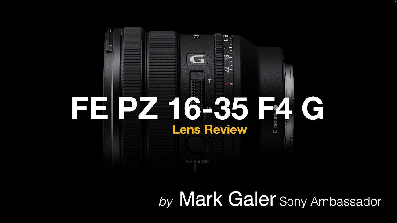 Sony FE PZ 16-35mm F4 G Lens Review - Mark Galer