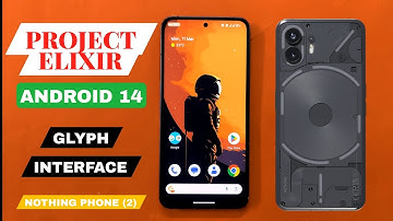 Project Elixir custom rom Android 14 with Glyph interface Nothing phone 2 full review
