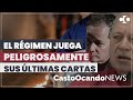 El RÉGIMEN juega PELIGROSAMENTE sus ÚLTIMAS CARTAS