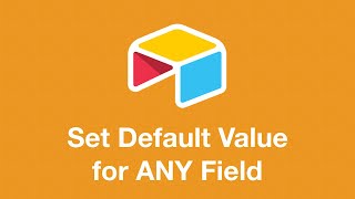 How to Autofill a Default Value for ANY field on Airtable