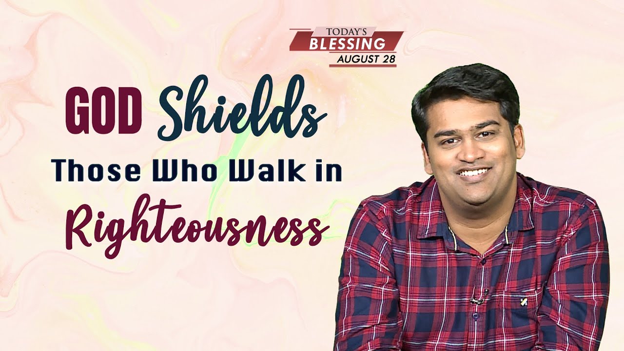 God Shields Those Who Walk In Righteousness | Samuel Dhinakaran | Today ...