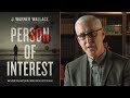 Person of Interest: Why Jesus Still Matters in a World that Rejects the Bible - J. Warner Wallace