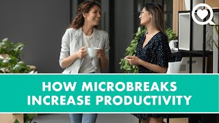 Microbreaks Can Increase Well Being And Productivity | Healthy Living | Sharecare