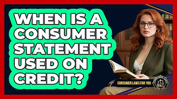 When Is A Consumer Statement Used On Credit?
