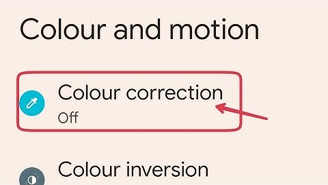 Colour correction off google pixel 7 pro, how to turn off colour correction