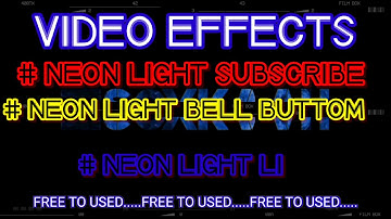 Video effects - Neon Lights for SUBSCRIBE, BELL BUTTON & LIKE ( Free to use).|| tisoykaau channel