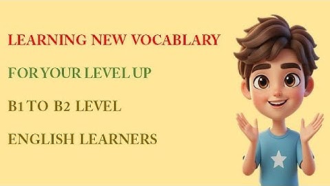 Learning New Vocabulary For Your Level Up | B1 To B2 Level English learners|(Part-1)