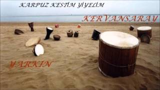 Yarkın - Karpuz Kestim Yiyelim (Kervansaray) Resimi