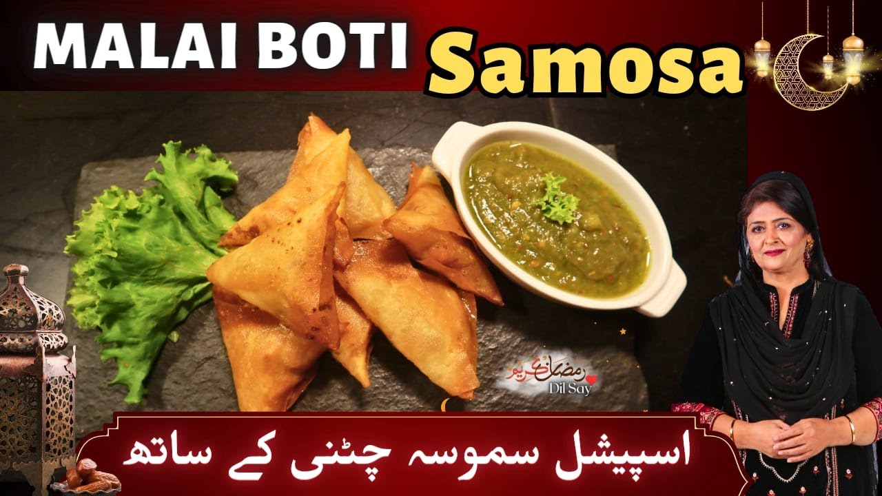 Malai Boti Samosa with Special Samosa Chutney recipe by Samina jalil #Ramadandilsay