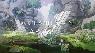 Aiobahn & Vin - About U
